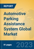 Automotive Parking Assistance System Global Market Insights 2023, Analysis and Forecast to 2028, by Manufacturers, Regions, Technology, Application, Product Type- Product Image