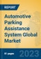 Automotive Parking Assistance System Global Market Insights 2023, Analysis and Forecast to 2028, by Manufacturers, Regions, Technology, Application, Product Type - Product Image