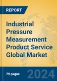 Industrial Pressure Measurement Product Service Global Market Insights 2023, Analysis and Forecast to 2028, by Market Participants, Regions, Technology, Application, Product Type- Product Image