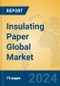 Insulating Paper Global Market Insights 2023, Analysis and Forecast to 2028, by Manufacturers, Regions, Technology, Application, Product Type - Product Image