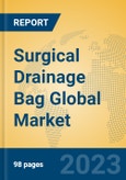 Surgical Drainage Bag Global Market Insights 2023, Analysis and Forecast to 2028, by Manufacturers, Regions, Technology, Application, Product Type- Product Image