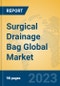 Surgical Drainage Bag Global Market Insights 2023, Analysis and Forecast to 2028, by Manufacturers, Regions, Technology, Application, Product Type - Product Thumbnail Image
