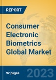 Consumer Electronic Biometrics Global Market Insights 2023, Analysis and Forecast to 2028, by Market Participants, Regions, Technology, Application, Product Type- Product Image