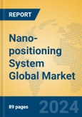 Nano-positioning System Global Market Insights 2023, Analysis and Forecast to 2028, by Manufacturers, Regions, Technology, Product Type- Product Image