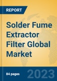Solder Fume Extractor Filter Global Market Insights 2023, Analysis and Forecast to 2028, by Manufacturers, Regions, Technology, Product Type- Product Image