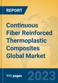 Continuous Fiber Reinforced Thermoplastic Composites Global Market Insights 2023, Analysis and Forecast to 2028, by Manufacturers, Regions, Technology, Product Type- Product Image