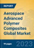 Aerospace Advanced Polymer Composites Global Market Insights 2023, Analysis and Forecast to 2028, by Manufacturers, Regions, Technology, Application, Product Type- Product Image