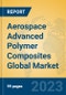 Aerospace Advanced Polymer Composites Global Market Insights 2023, Analysis and Forecast to 2028, by Manufacturers, Regions, Technology, Application, Product Type - Product Image