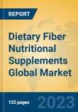 Dietary Fiber Nutritional Supplements Global Market Insights 2023, Analysis and Forecast to 2028, by Manufacturers, Regions, Technology, Application, Product Type- Product Image
