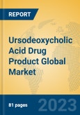 Ursodeoxycholic Acid Drug Product Global Market Insights 2023, Analysis and Forecast to 2028, by Market Participants, Regions, Technology, Application, Product Type- Product Image