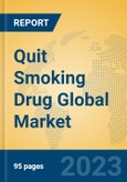 Quit Smoking Drug Global Market Insights 2023, Analysis and Forecast to 2028, by Manufacturers, Regions, Technology, Application, Product Type- Product Image