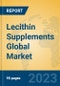 Lecithin Supplements Global Market Insights 2023, Analysis and Forecast to 2028, by Manufacturers, Regions, Technology, Application, Product Type - Product Image