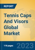 Tennis Caps And Visors Global Market Insights 2023, Analysis and Forecast to 2028, by Manufacturers, Regions, Technology, Application, Product Type- Product Image