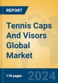 Tennis Caps And Visors Global Market Insights 2023, Analysis and Forecast to 2028, by Manufacturers, Regions, Technology, Application, Product Type- Product Image