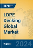 LDPE Decking Global Market Insights 2023, Analysis and Forecast to 2028, by Manufacturers, Regions, Technology, Application, Product Type- Product Image