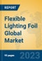 Flexible Lighting Foil Global Market Insights 2023, Analysis and Forecast to 2028, by Manufacturers, Regions, Technology, Product Type - Product Thumbnail Image