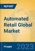 Automated Retail Global Market Insights 2023, Analysis and Forecast to 2028, by Manufacturers, Regions, Technology, Application, Product Type- Product Image