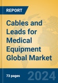 Cables and Leads for Medical Equipment Global Market Insights 2023, Analysis and Forecast to 2028, by Manufacturers, Regions, Technology, Application, Product Type- Product Image