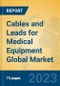 Cables and Leads for Medical Equipment Global Market Insights 2023, Analysis and Forecast to 2028, by Manufacturers, Regions, Technology, Application, Product Type - Product Thumbnail Image