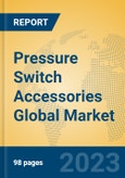 Pressure Switch Accessories Global Market Insights 2023, Analysis and Forecast to 2028, by Market Participants, Regions, Technology, Application, Product Type- Product Image