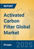 Activated Carbon Filter Global Market Insights 2025, Analysis and Forecast to 2030, by Manufacturers, Regions, Technology, Application, Product Type- Product Image