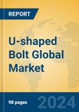 U-shaped Bolt Global Market Insights 2023, Analysis and Forecast to 2028, by Manufacturers, Regions, Technology, Application, Product Type- Product Image