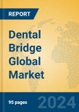 Dental Bridge Global Market Insights 2023, Analysis and Forecast to 2028, by Manufacturers, Regions, Technology, Application, Product Type- Product Image