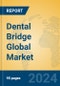 Dental Bridge Global Market Insights 2023, Analysis and Forecast to 2028, by Manufacturers, Regions, Technology, Application, Product Type - Product Thumbnail Image