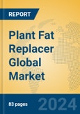 Plant Fat Replacer Global Market Insights 2024, Analysis and Forecast to 2029, by Manufacturers, Regions, Technology, Application, Product Type- Product Image