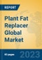 Plant Fat Replacer Global Market Insights 2023, Analysis and Forecast to 2028, by Manufacturers, Regions, Technology, Application, Product Type - Product Image