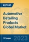 Automotive Detailing Products Global Market Insights 2023, Analysis and Forecast to 2028, by Manufacturers, Regions, Technology, Application, Product Type - Product Image
