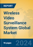 Wireless Video Surveillance System Global Market Insights 2024, Analysis and Forecast to 2029, by Manufacturers, Regions, Technology, Application, Product Type- Product Image