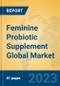 Feminine Probiotic Supplement Global Market Insights 2023, Analysis and Forecast to 2028, by Manufacturers, Regions, Technology, Product Type - Product Image
