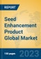 Seed Enhancement Product Global Market Insights 2023, Analysis and Forecast to 2028, by Manufacturers, Regions, Technology, Application, Product Type - Product Thumbnail Image