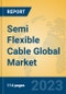 Semi Flexible Cable Global Market Insights 2023, Analysis and Forecast to 2028, by Manufacturers, Regions, Technology, Product Type - Product Thumbnail Image