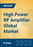 High Power RF Amplifier Global Market Insights 2023, Analysis and Forecast to 2028, by Manufacturers, Regions, Technology, Application, Product Type- Product Image