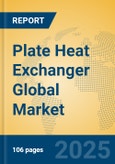 Plate Heat Exchanger Global Market Insights 2025, Analysis and Forecast to 2030, by Market Participants, Regions, Technology, Application, Product Type- Product Image