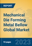 Mechanical Die Forming Metal Bellow Global Market Insights 2023, Analysis and Forecast to 2028, by Manufacturers, Regions, Technology, Application, Product Type- Product Image