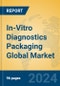 In-Vitro Diagnostics Packaging Global Market Insights 2024, Analysis and Forecast to 2029, by Manufacturers, Regions, Technology, Application, Product Type - Product Image