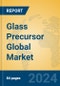 Glass Precursor Global Market Insights 2024, Analysis and Forecast to 2029, by Manufacturers, Regions, Technology, Application, Product Type - Product Thumbnail Image