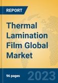 Thermal Lamination Film Global Market Insights 2023, Analysis and Forecast to 2028, by Manufacturers, Regions, Technology, Product Type- Product Image