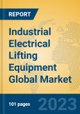 Industrial Electrical Lifting Equipment Global Market Insights 2023, Analysis and Forecast to 2028, by Manufacturers, Regions, Technology, Application, Product Type- Product Image