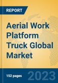 Aerial Work Platform Truck Global Market Insights 2023, Analysis and Forecast to 2028, by Manufacturers, Regions, Technology, Product Type- Product Image