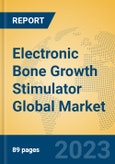 Electronic Bone Growth Stimulator Global Market Insights 2023, Analysis and Forecast to 2028, by Manufacturers, Regions, Technology, Application, Product Type- Product Image