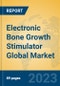 Electronic Bone Growth Stimulator Global Market Insights 2023, Analysis and Forecast to 2028, by Manufacturers, Regions, Technology, Application, Product Type - Product Image