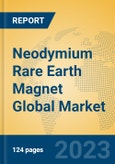 Neodymium Rare Earth Magnet Global Market Insights 2023, Analysis and Forecast to 2028, by Manufacturers, Regions, Technology, Application, Product Type- Product Image