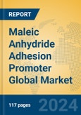 Maleic Anhydride Adhesion Promoter Global Market Insights 2023, Analysis and Forecast to 2028, by Manufacturers, Regions, Technology, Application, Product Type- Product Image