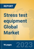 Stress test equipment Global Market Insights 2023, Analysis and Forecast to 2028, by Manufacturers, Regions, Technology, Application, Product Type- Product Image
