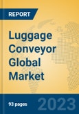 Luggage Conveyor Global Market Insights 2023, Analysis and Forecast to 2028, by Manufacturers, Regions, Technology, Application, Product Type- Product Image