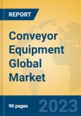 Conveyor Equipment Global Market Insights 2023, Analysis and Forecast to 2028, by Manufacturers, Regions, Technology, Application, Product Type- Product Image
